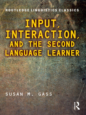 cover image of Input, Interaction, and the Second Language Learner